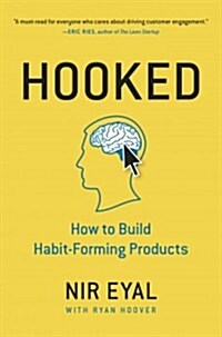 Hooked: How to Build Habit-Forming Products (Hardcover)