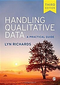 Handling Qualitative Data : A Practical Guide (Hardcover, 3 Revised edition)