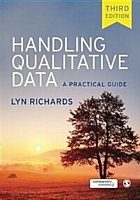 Handling Qualitative Data : A Practical Guide (Paperback, 3 Revised edition)