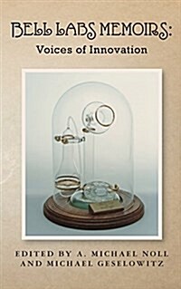 Bell Labs Memoirs: Voices of Innovation (Paperback)