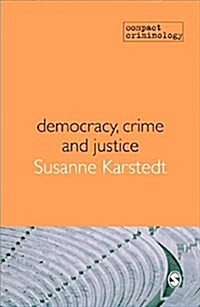 Democracy, Crime & Justice (Hardcover)