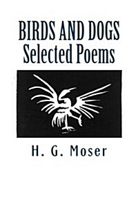 Birds and Dogs: Selected Poems (Paperback)