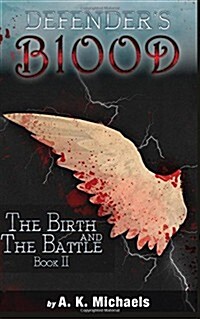 Defenders Blood the Birth and the Battle (Paperback)