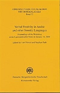 Verbal Festivity in Arabic and Other Semitic Languages: Proceedings of the Workshop at the Universitatsclub Bonn on January 16, 2009 (Paperback)