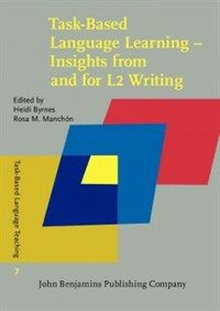 Task-based language learning : insights from and for L2 writing