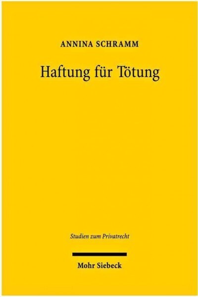 Haftung Fur Totung: Eine Vergleichende Untersuchung Des Englischen, Franzosischen Und Deutschen Rechts Zur Fortentwicklung Des Deutschen H (Paperback)