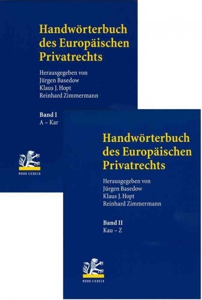 Handworterbuch Des Europaischen Privatrechts: Band I: Abschlussprufer - Kartellverfahrensrecht Band II: Kauf - Zwingendes Recht (Hardcover)