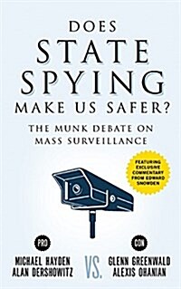Does State Spying Make Us Safer?: The Munk Debate on Mass Surveillance (Paperback)