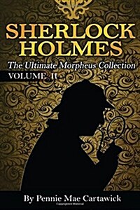 Sherlock Holmes: The Ultimate Morpheus Collection. Volume 11 (Paperback)