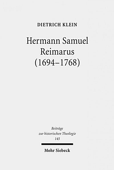 Hermann Samuel Reimarus (1694-1768): Das Theologische Werk (Hardcover)