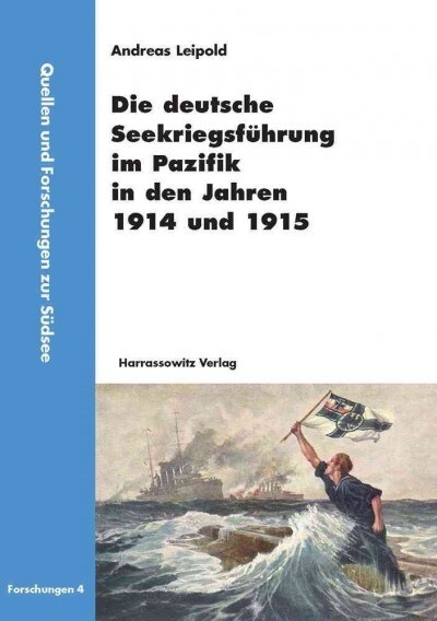 Die Deutsche Seekriegsfuhrung Im Pazifik in Den Jahren 1914 Und 1915 (Hardcover)