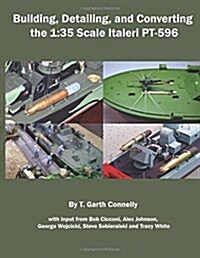 Building, Detailing and Converting the 1: 35 Scale Italeri PT-596 (Paperback)