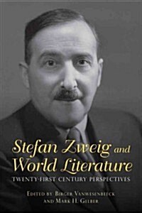 Stefan Zweig and World Literature: Twenty-First-Century Perspectives (Hardcover)