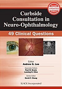 Curbside Consultation in Neuro-Ophthalmology: 49 Clinical Questions (Paperback, 2)