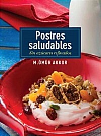Postres Saludables / Healthy Desserts (Paperback)