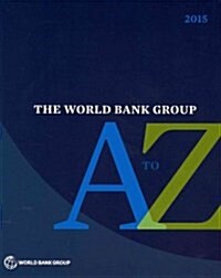 The World Bank Group A to Z 2015 (Paperback)