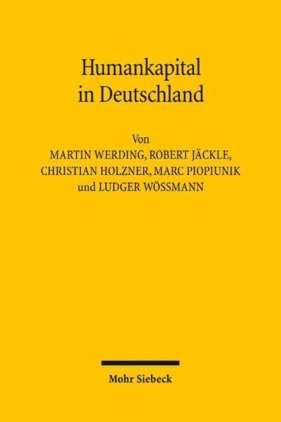 Humankapital in Deutschland: Wachstum, Struktur Und Nutzung Der Erwerbseinkommenskapazitat Von 1984 Bis 2006 (Paperback)