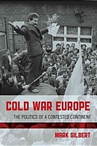 Cold War Europe: The Politics of a Contested Continent (Paperback)