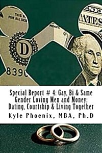 Special Report # 4: : Men: Gay, Bi, and Same Gender Loving Couples and Money: Dating, Courtship, Living Together, Level 1 (Paperback)