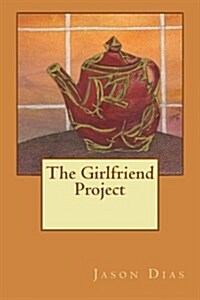 The Girlfriend Project (Paperback)