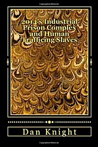 2014s Industrial Prison Complex and Human Trafficing Slaves: Michelle Alexander Called This Time New Jim Crow (Paperback)