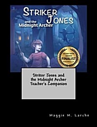 Striker Jones and the Midnight Archer Teachers Companion (Paperback)