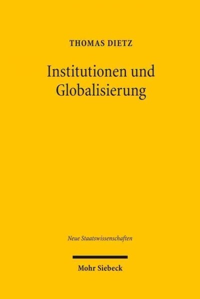 Institutionen Und Globalisierung: Eine Empirische Untersuchung Am Beispiel Grenzuberschreitender Softwareentwicklungsvertrage (Paperback)