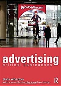 Advertising : Critical Approaches (Paperback)