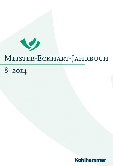 Meister-Eckhart-Jahrbuch: Band 8 (2014): Religiose Individualisierung in Der Mystik: Eckhart - Tauler - Seuse (Hardcover)