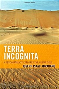 Terra Incognita: A Psychoanalyst Explores the Human Soul (Paperback)