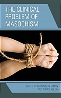 The Clinical Problem of Masochism (Paperback)