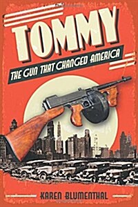 [중고] Tommy: The Gun That Changed America (Hardcover)