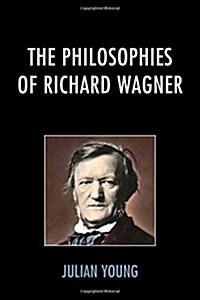 The Philosophies of Richard Wagner (Hardcover)