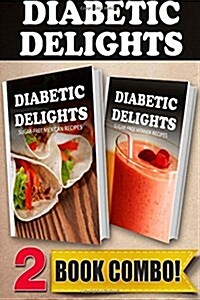 Sugar-Free Mexican Recipes and Sugar-Free Vitamix Recipes: 2 Book Combo (Paperback)