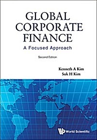 Global Corporate Finance: A Focused Approach (2nd Edition) (Hardcover, 2, Revised)