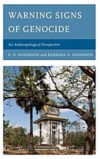 Warning Signs of Genocide: An Anthropological Perspective (Paperback)