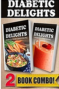 Sugar-Free Slow Cooker Recipes and Sugar-Free Vitamix Recipes: 2 Book Combo (Paperback)