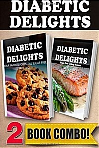 Your Favorite Foods - All Sugar-Free Part 2 and Sugar-Free Grilling Recipes: 2 Book Combo (Paperback)