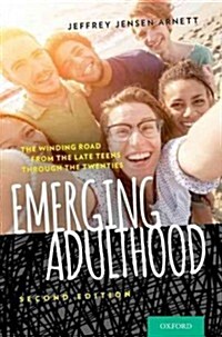 Emerging Adulthood: The Winding Road from the Late Teens Through the Twenties (Paperback, 2, Revised)