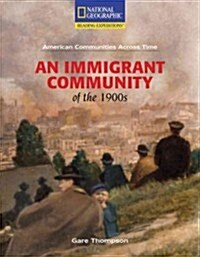 Reading Expeditions (Social Studies: American Communities Across Time): An Immigrant Community of the 1900s (Paperback)