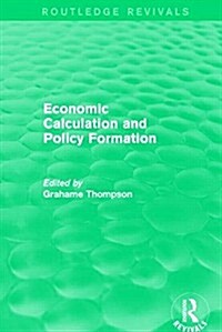 Economic Calculations and Policy Formation (Routledge Revivals) (Hardcover)