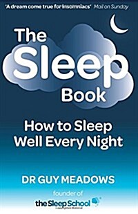 The Sleep Book: How to Sleep Well Every Night (Paperback)