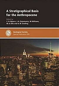A Stratigraphical Basis for the Anthropocene (Hardcover)