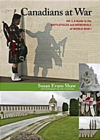 Canadians at War, Vol. 1: A Guide to the Battlefields and Memorials of World War I (Mass Market Paperback, Revised)