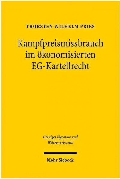 Kampfpreismissbrauch Im Okonomisierten Eg-kartellrecht (Paperback)
