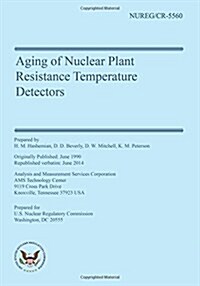 Aging of Nuclear Plant Resistance Temperature Detectors (Paperback)