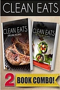 Grilling Recipes and On-The-Go Recipes: 2 Book Combo (Paperback)