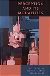 Perception and Its Modalities (Paperback)