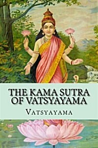 The Kama Sutra of Vatsyayama (Paperback)