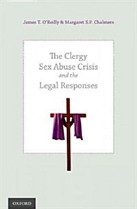 The Clergy Sex Abuse Crisis and the Legal Responses (Hardcover)